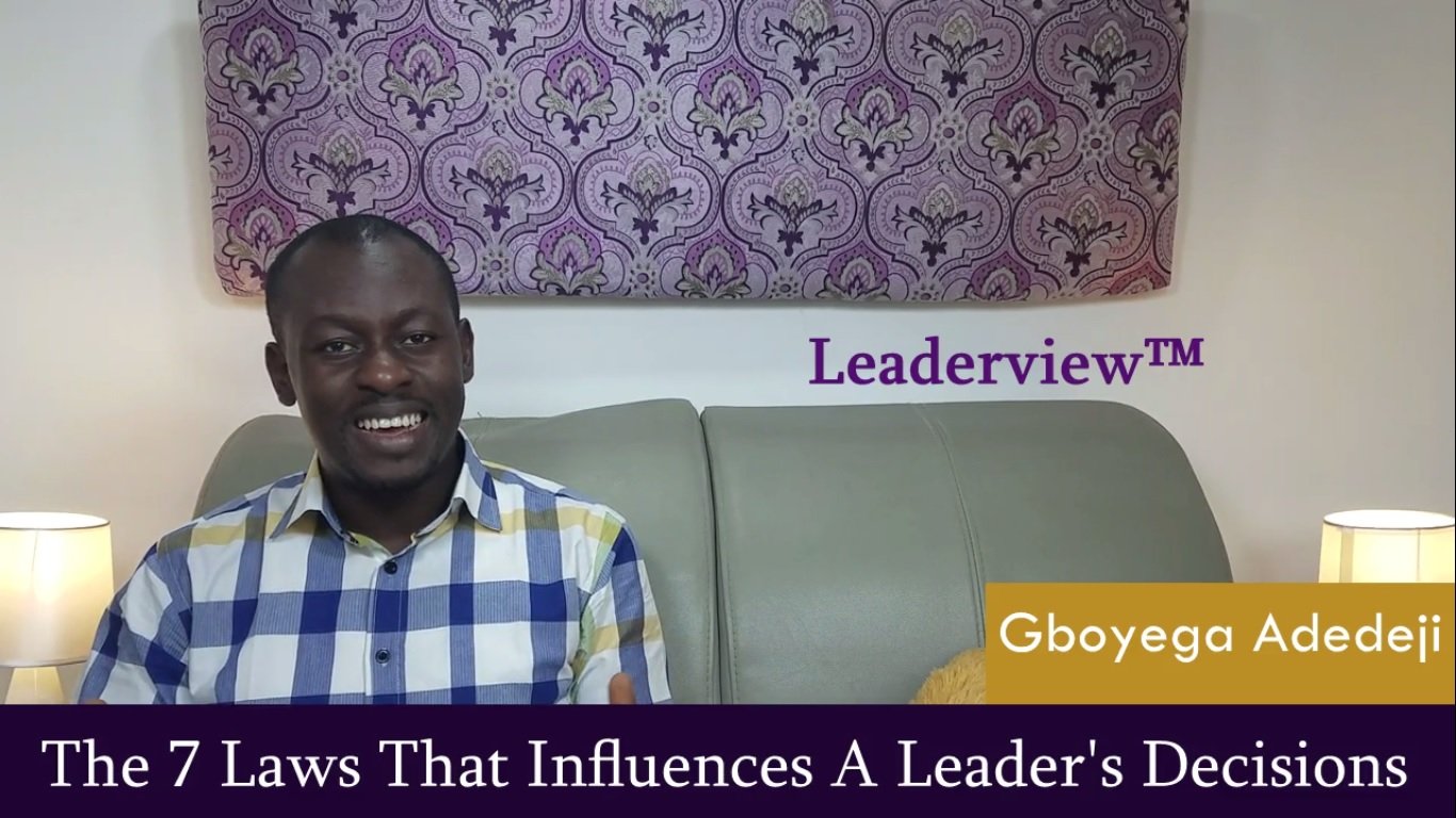 Leadership Responsibilities: The 7 Laws That Influences A Leader's Decisions Pt.1