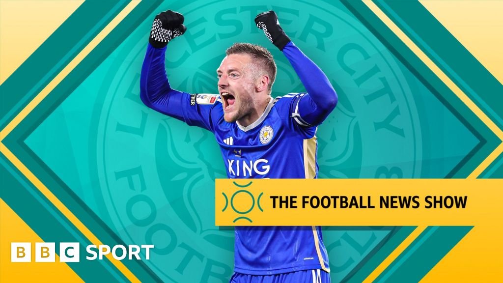 The Football News Show: Can Jamie Vardy still do it in the Premier League? - BBC