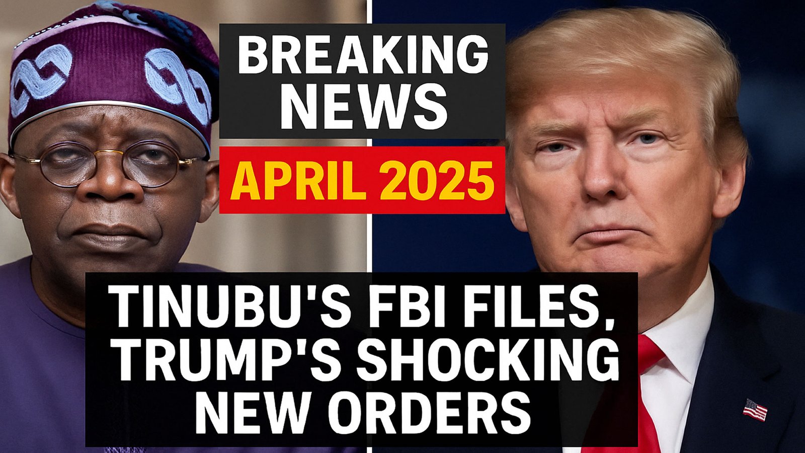 Tinubu, Trump & Turmoil: The 24 Breaking Headlines That Shaped the World (April 14–19, 2025)