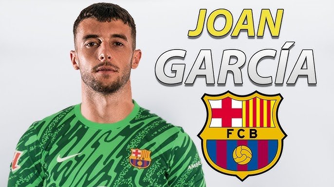 Who Is Joan Garcia? 10 Things to Know About Barça’s New Goalkeeping Sensation